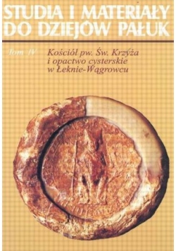 Studia i materiały do dziejów Pałuk, tom IV