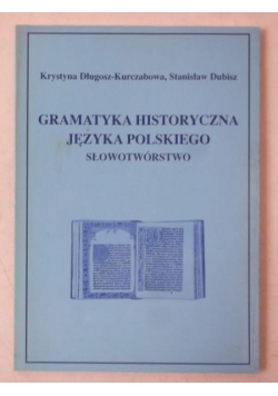 Gramatyka historyczna języka polskiego. Słowotwórstwo
