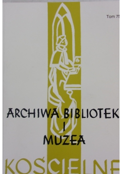 Archiwa biblioteki i muzea kościelne, tom 75