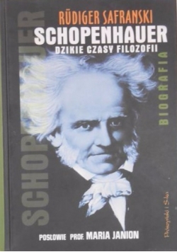 Schopenhauer. Dzikie czasy filozofii. Biografia