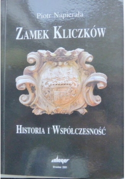 Zamek Kliczków Historia i współczesność