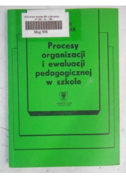 Procesy organizacji i ewaluacji pedagogicznej w szkole