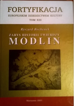 Zarys historii twierdzy Modlin, tom XIII