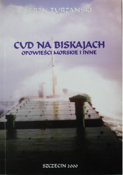 Cud na Biskajach opowieści morskie i inne