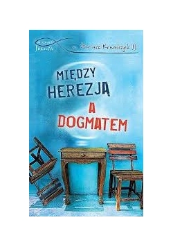 Między herezją a dogmatem