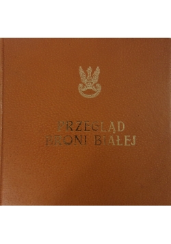 Przegląd broni białej. Od Kościuszki do Kościuszkowców