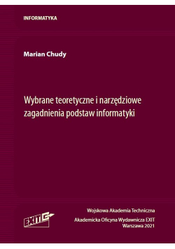 Wybrane teoretyczne i narzędziowe zagadnienia podstaw informatyki