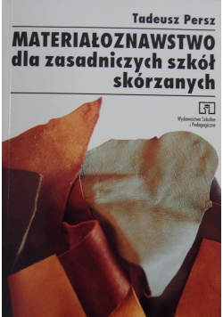 Materiałoznawstwo dla zasadniczych szkół skórzanych