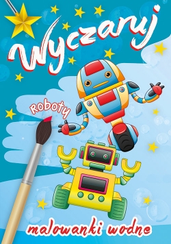 Wyczaruj roboty Malowanki wodne