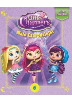 Little Charmers. Małe czarodziejki 5