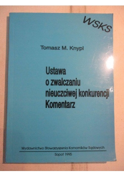 Ustawa o zwalczaniu nieuczciwej konkurencji. Komentarz