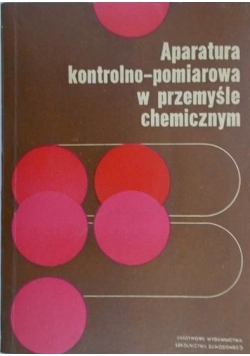 Aparatura kontrolno-pomiarowa w przemyśle chemicznym