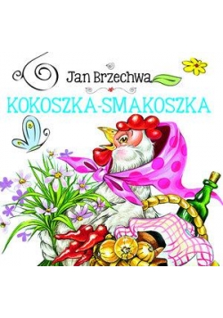 Biblioteczka niedźwiadka. Kokoszka-smakoszka