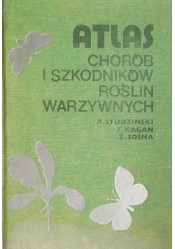 Atlas chorób i szkodników roślin warzywnych