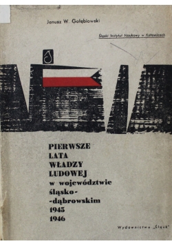 Pierwsze lata władzy ludowej w województwie śląsko-dąbrowskim 1945 1945
