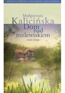 Dom nad rozlewiskiem T.2