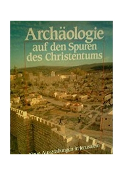 Archaologie auf den Spuren des Christentums