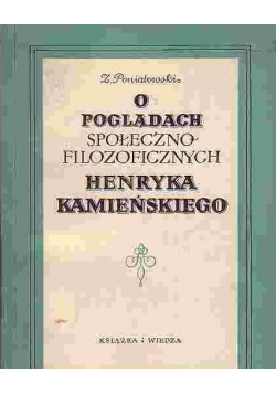 O poglądach społeczno - filozoficznych Henryka Kamieńskiego