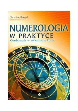 Numerologia w praktyce : Osobowość w zwierciadle liczb