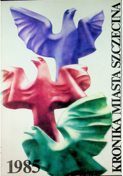 Kronika miasta Szczecina 1985