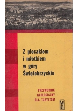 Z plecakiem i młotkiem w góry Świękorzyskie