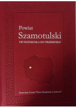 Powiat Szamotulski od rzemiosła do przemysłu