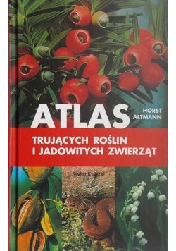 Atlas trujących roślin i jadowitych zwierząt