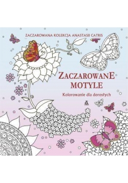 Kolorowanie dla dorosłych. Zaczarowane motyle