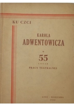 Ku czci Karola Adwentowicza w 55 lecie pracy teatralnej, 1950r.
