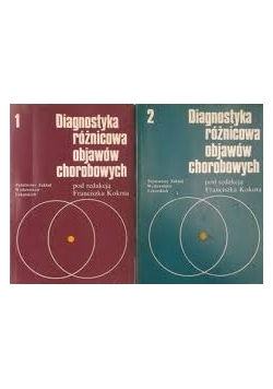 Diagnostyka różnicowa objawów chorobowych ,Tom I i II