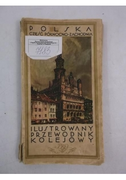 Ilustrowany przewodnik kolejowy. Polska: Część północno-zachodnia, 1926 r.