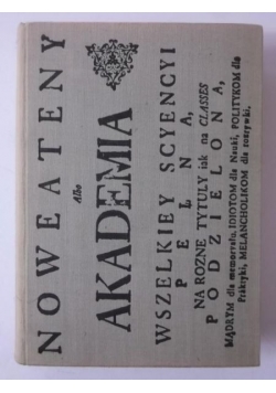 Nowe Ateny albo akademia wszelkiey scyencyi pełna, na różne tytuły, Reprint 1755