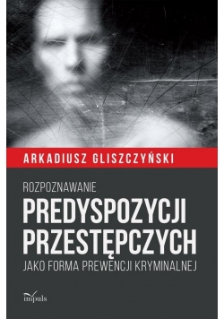 Rozpoznawanie predyspozycji przestępczych
