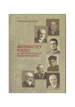 Matematycy polscy w dwudziestoleciu wojennym + Autograf Autorki