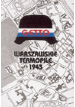 Getto Warszawskie Termopile 1943