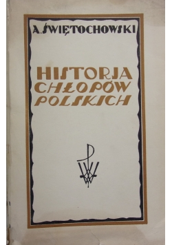 Historja chłopów polskich, Tom I, 1928r.