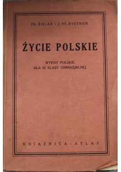 Życie Polskie Wypisy Polskie dla III klasy gimnazjalnej 1935r.