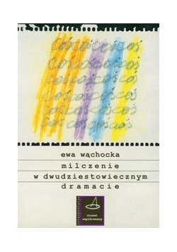 Milczenie w dwudziestowiecznym dramacie