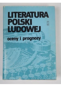 Literatura Polski Ludowej: oceny i prognozy