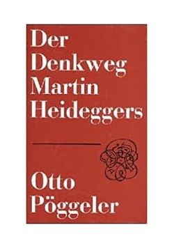 Der Denkweg Martin Heideggers