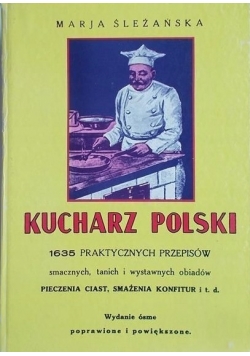 Kucharz Polski 1635 praktycznych przepisów reprint z 1932 r.
