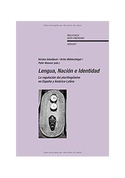 Lengua, Nación e Identidad. La regulación del plurilinguismo en Espana y America Latina. Nowa