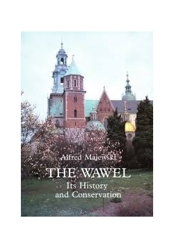 The Wawel Its History and Conservation