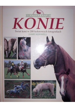 Konie Świat koni w 200 kolorowych fotografiach