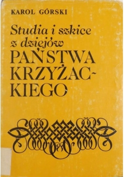 Studia i szkice z dziejów państwa Krzyżackiego