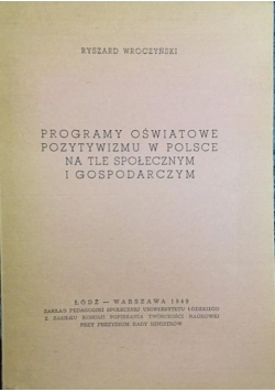 Programy oświatowe pozytywizmu w Polsce na tle społecznym i gospodarczym, 1949 r.