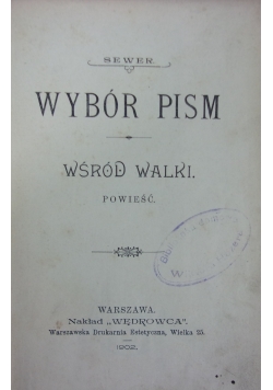 Wybór pism. Wśród walki, 1902r.