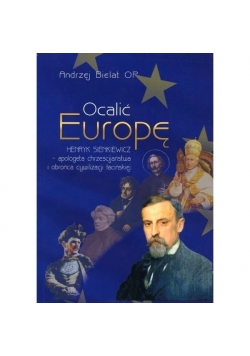 Ocalić Europę. Henryk Sienkiewicz