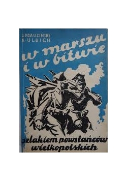 W marszu i bitwie szlakiem Powstańców Wielkopolskich, 1948 r.
