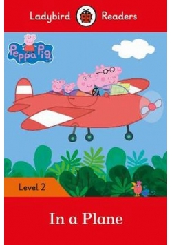Peppa Pig: In a Plane - Ladybird Readers Level 2